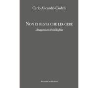 Non ci resta che leggere: divagazioni di bibliofilia