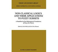 Non-Classical Logics and their Applications to Fuzzy Subsets: A Handbook of the Mathematical Foundations of Fuzzy Set Theory
