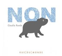 Non - Claudia Rueda - Rue Du Monde Eds - relié - Album éveil dès la naissance