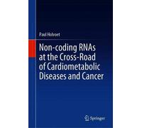 Non-Coding Rnas At The Cross-Road Of Cardiometabolic Diseases And Cancer