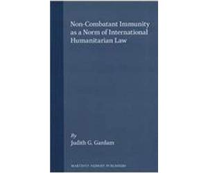 Non-Combatant Immunity As A Norm Of International Humanitarian Law