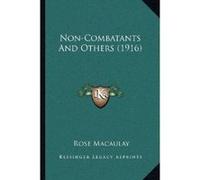Non-Combatants and Others (1916) Macaulay Dame Dam, Rose (Auteur)