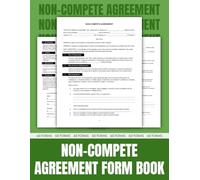 Non-Compete Agreement Form Book: A Legal Guide for Employers on Protecting Confidential Information, Preventing Employee Competition, and Enforcing Effective Contracts | 60 Forms.