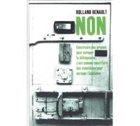 Non. Construire des prisons pour enrayer la délinquance c'est comme construire des cimetières pour enrayer l'épidémie - Rolland Henault - Libertaires Eds - broché - Essai
