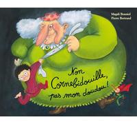 Non Cornebidouille, pas mon doudou !