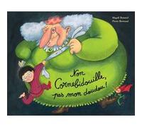 Non Cornebidouille, pas mon doudou ! Magali Bonniol (Illustration), Pierre Bertrand (Auteur)