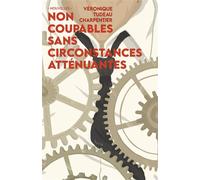 Non coupables sans circonstances atténuantes - Véronique Tudeau Charpentier - Librinova - broché - Nouvelles