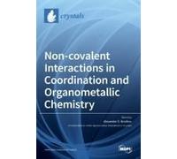 Non-Covalent Interactions In Coordination And Organometallic Chemistry