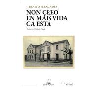 Non creo en máis vida ca esta