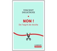 Non ! - De L'esprit De Révolte