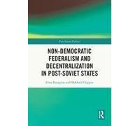 Non-Democratic Federalism And Decentralization In Post-Soviet States