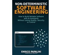 Non-Deterministic Software Engineering: How to Build Reliable Software with AI Assistants Without Losing Quality, Security, or Control