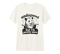 Non diagnostiqué mais Je suis Presque sûr Que Funny Possum Meme T-Shirt Haut de Gamme