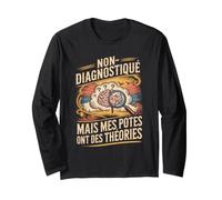Non Diagnostique mais Mes Potes Ont des Théories Manche Longue