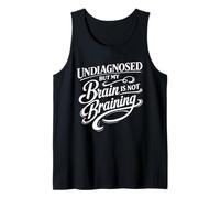 Non diagnostiqué mais Mon Cerveau n'est Pas cérébral Débardeur