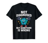 Non diagnostiqué, mais Quelque Chose ne va Pas. Santé mentale T-Shirt