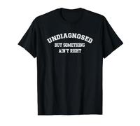 Non diagnostiqué, mais Quelque Chose n'est Pas Correct Dicton drôle T-Shirt Graphique avec Valeur, Homme, Noir, S