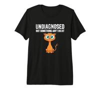 Non diagnostiqué, mais Quelque Chose n'est Pas Correct Dicton drôle T-Shirt Haut de Gamme