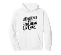 Non diagnostiqué mais Quelque Chose n'est Pas Juste drôle Sweat à Capuche