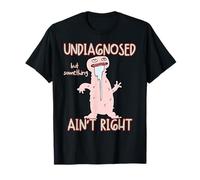 Non diagnostiqué, mais Quelque Chose n'est Pas Juste drôle TDAH autisme T-Shirt
