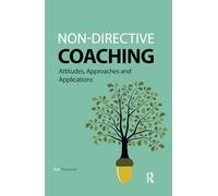 Non-Directive Coaching: Attitudes, Approaches and Applications