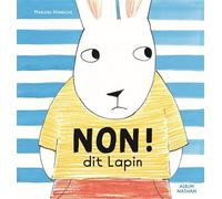 NON ! dit lapin – Livre pour parents et enfants, période du NON – Dès 2 ans – Nathan