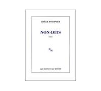 Non-dits - Gisèle Fournier - Minuit - broché - Roman