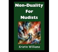 Non-Duality For Nudists: How Getting Naked Helped Me See the True Nature of Reality More Clearly