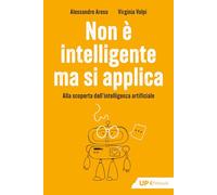 Non è intelligente ma si applica. Alla scoperta dell'intelligenza artificiale