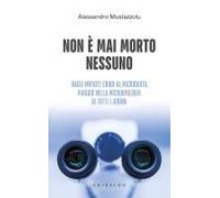 Non È Mai Morto Nessuno. Dagli Impasti Crudi Al Microbiota, Viaggio Nella Microbiologia Di Tutti I Giorni