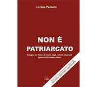 Non è patriarcato. Indagine sui fattori di rischio negli omicidi relazionali ignorati dal pensiero unico