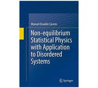 Non-Equilibrium Statistical Physics With Application To Disordered Systems