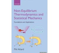 Non-equilibrium Thermodynamics and Statistical Mechanics: Foundations and Applications - [Version Originale] Inconnu (Auteur)