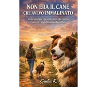 Non era il cane che avevo immaginato: Il mio percorso con un Border Collie reattivo tra errori, riabilitazione ed equilibrio
