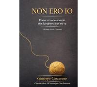 Non Ero Io: Come ho capito che il problema non ero io - e come puoi farlo anche tu