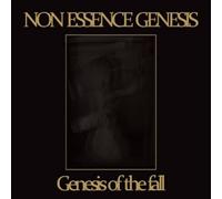 Non Essence Genesis - Genesis Of The Fall