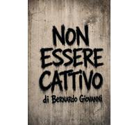 Non essere cattivo