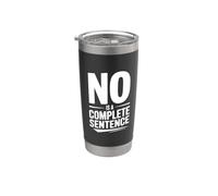 Non est une phrase complète Texte en gras Humour Gobelet isotherme en acier inoxydable double paroi