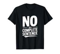 Non est Une Phrase complète Texte en Gras Humour T-Shirt