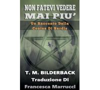 Non Fatevi Vedere Mai Piu' - Un Racconto Della Contea Di Sardis