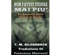 Non Fatevi Vedere Mai Piu' - Un Racconto Della Contea Di Sardis