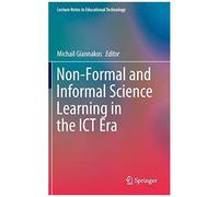 Non-Formal And Informal Science Learning In The Ict Era