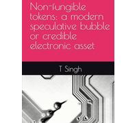 Non-fungible tokens: a modern speculative bubble or credible electronic asset