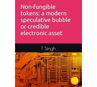 Non-fungible tokens: a modern speculative bubble or credible electronic asset