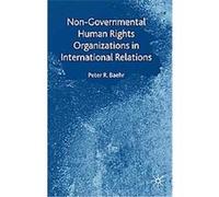 Non-Governmental Human Rights Organizations in International Relations Peter R. Baehr (Auteur)