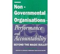 Non-Governmental Organisations - Performance and Accountability: Beyond the Magic Bullet: NGO Accountability and Performance in the Post Colonial World Unknown (Auteur)