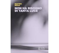 Non ha bisogno di tanta luce