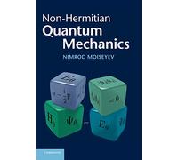 Moiseyev Nimrod – Non-Hermitian Quantum Mechanics – Livre en anglais – Relié
