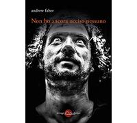 Non ho ancora ucciso nessuno