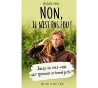 Non, il n’est pas fou !: Un roman feel-good sur une rencontre improbable